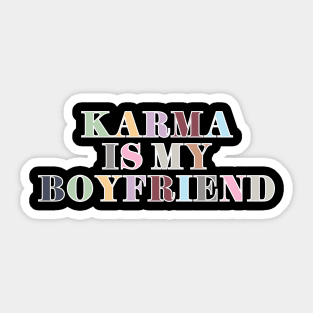 Karma Is My Boyfriend Sticker